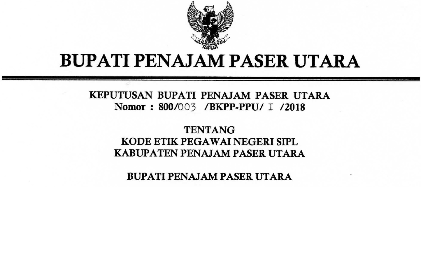 KEPUTUSAN BUPATI PENAJAM PASER UTARA NOMOR : 800/003/BKPP-PPU/I/2018 TENTANG KODE ETIK PEGAWAI NEGERI SIPIL KABUPATEN PENAJAM PASER UTARA